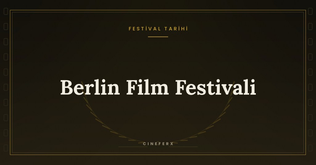 Berlin Film Festivali Tarihi: Soğuk Savaş’tan Altın&nbsp;Ayı’ya