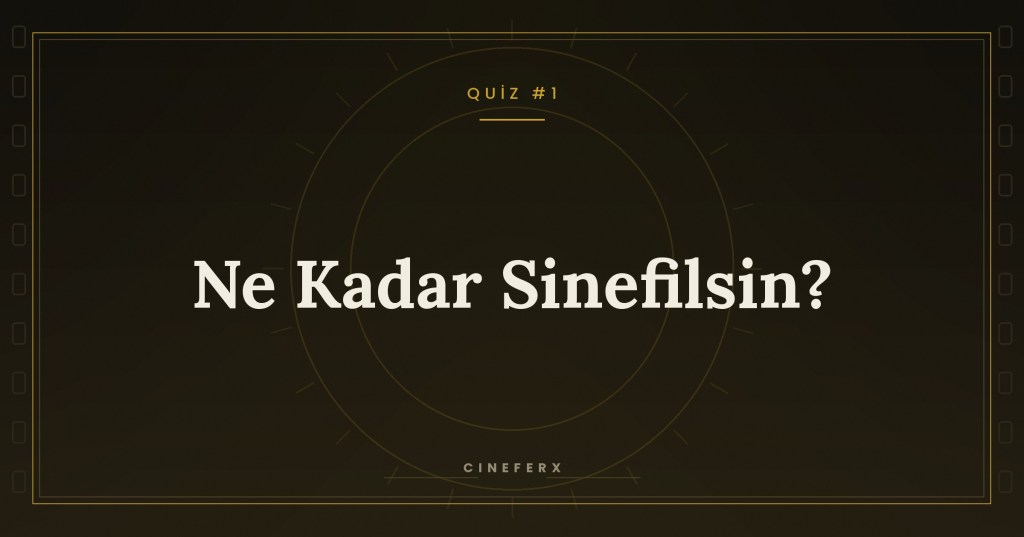 Sinema Bilgi Testi: Ne Kadar Sinefilsin? (Quiz&nbsp;#1)