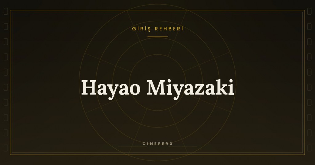 Hayao Miyazaki Filmleri: Sinemasına Giriş&nbsp;Rehberi