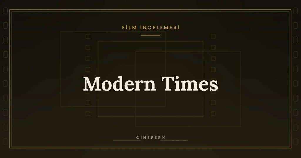 Modern Times (1936) İncelemesi: Makine Çağının Şarlo’su