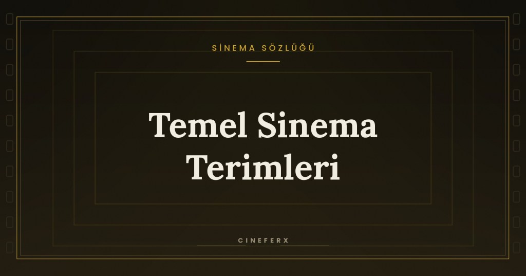 Temel Sinema Terimleri