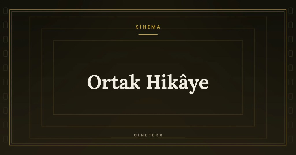 Ortak Hikâye Nedir? Anlatma Görevi Sinemadan Televizyona Nasıl&nbsp;Geçti?