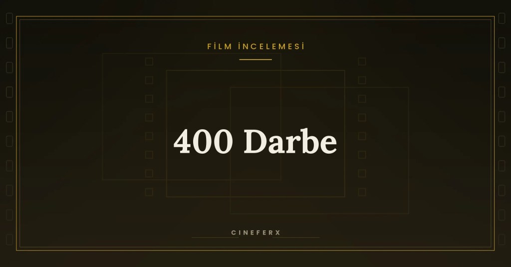 400 Darbe (1959): Bir Çocuğun Gözünde Kırık&nbsp;Kurumlar